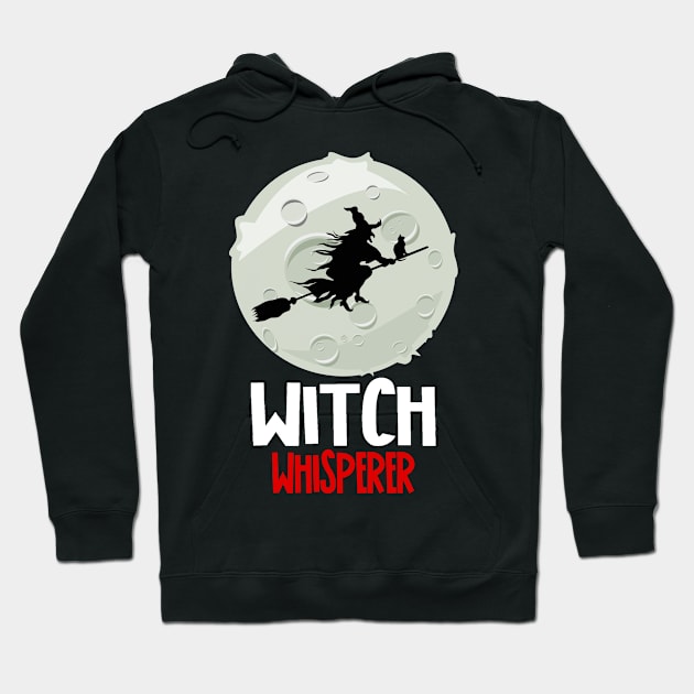 Witch Whisperer Funny Halloween Witch Hoodie by Jakavonis